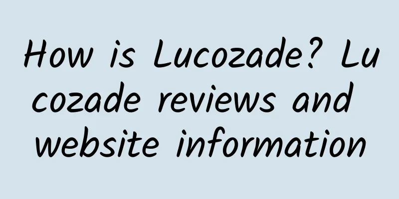 How is Lucozade? Lucozade reviews and website information