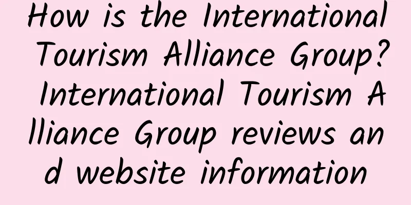 How is the International Tourism Alliance Group? International Tourism Alliance Group reviews and website information
