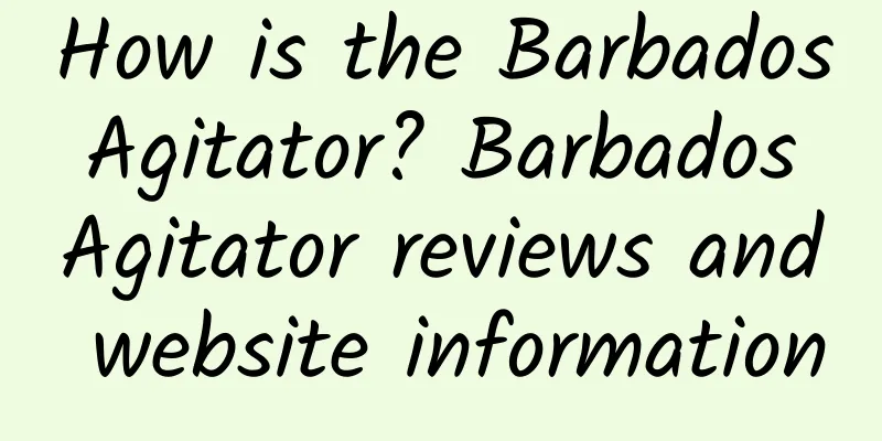 How is the Barbados Agitator? Barbados Agitator reviews and website information