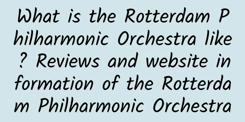 What is the Rotterdam Philharmonic Orchestra like? Reviews and website information of the Rotterdam Philharmonic Orchestra