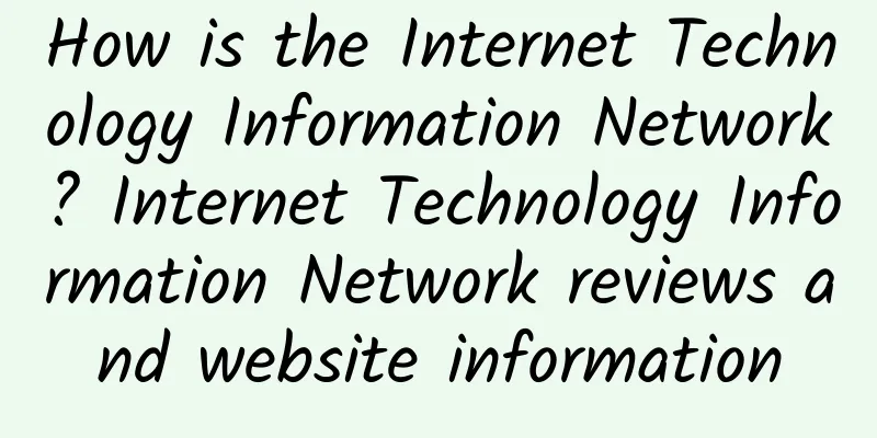 How is the Internet Technology Information Network? Internet Technology Information Network reviews and website information