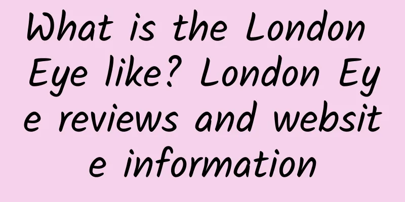 What is the London Eye like? London Eye reviews and website information