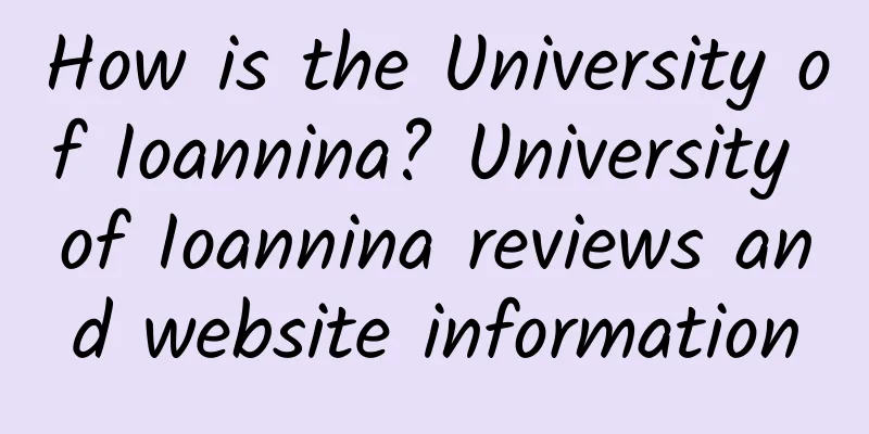 How is the University of Ioannina? University of Ioannina reviews and website information