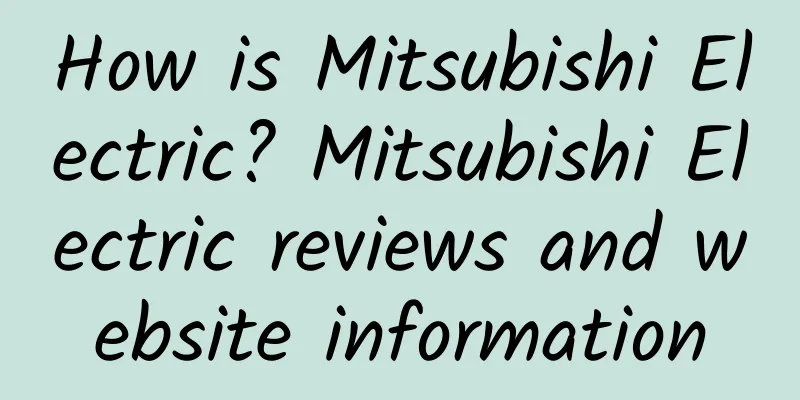 How is Mitsubishi Electric? Mitsubishi Electric reviews and website information