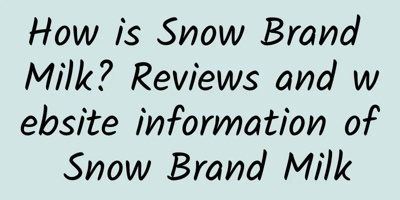 How is Snow Brand Milk? Reviews and website information of Snow Brand Milk
