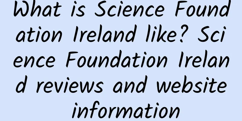 What is Science Foundation Ireland like? Science Foundation Ireland reviews and website information