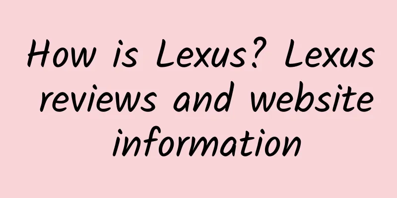 How is Lexus? Lexus reviews and website information