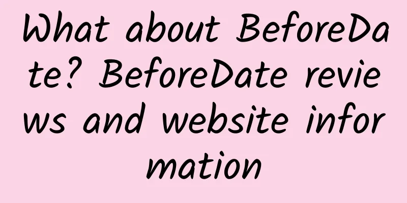 What about BeforeDate? BeforeDate reviews and website information