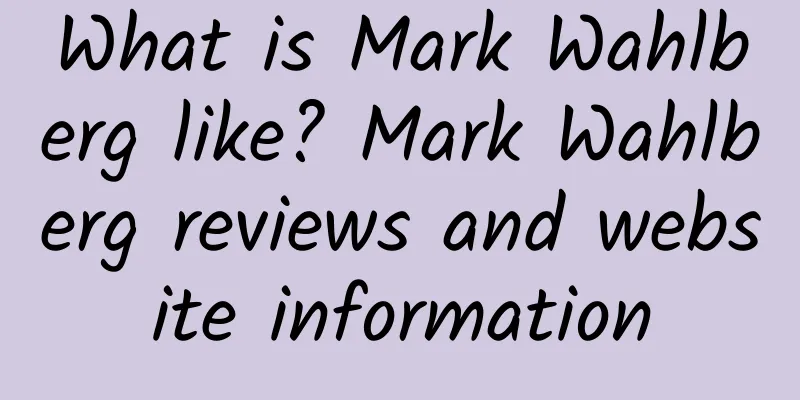 What is Mark Wahlberg like? Mark Wahlberg reviews and website information