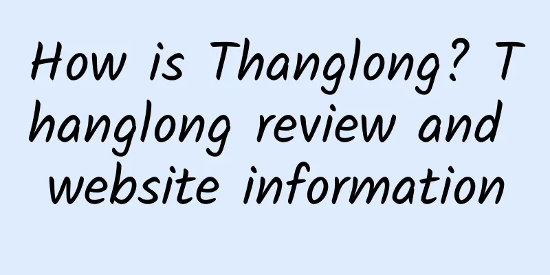 How is Thanglong? Thanglong review and website information