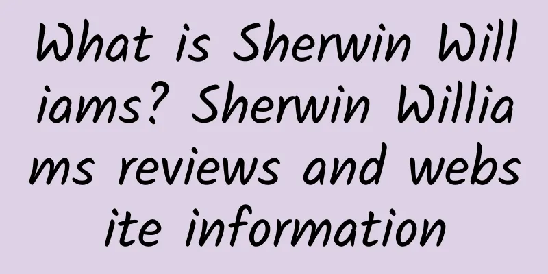What is Sherwin Williams? Sherwin Williams reviews and website information
