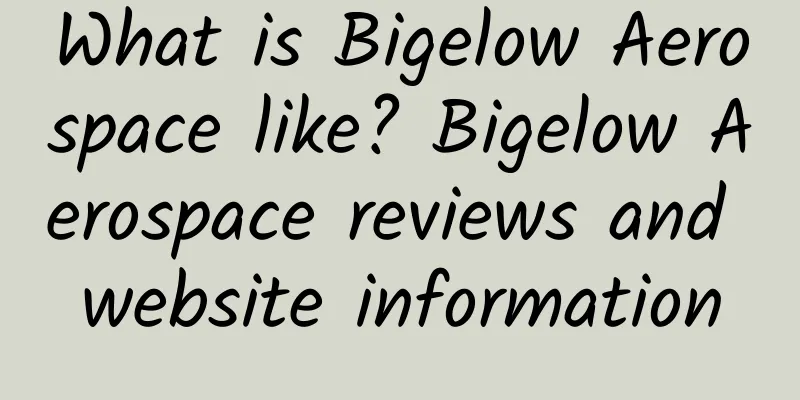 What is Bigelow Aerospace like? Bigelow Aerospace reviews and website information