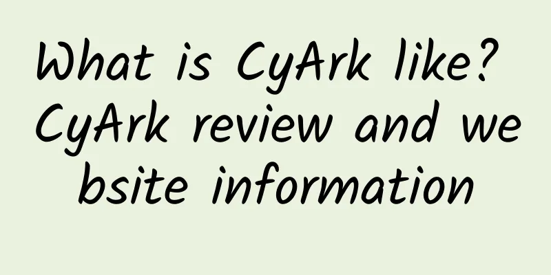 What is CyArk like? CyArk review and website information