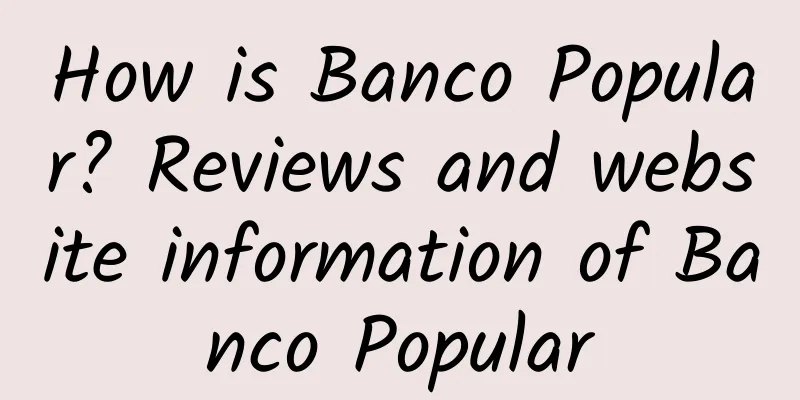 How is Banco Popular? Reviews and website information of Banco Popular