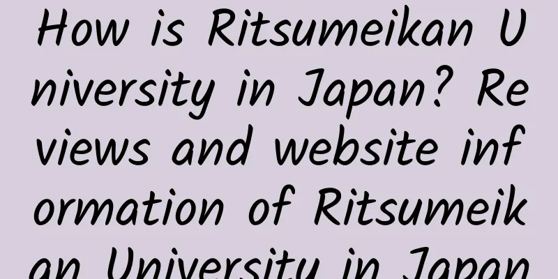 How is Ritsumeikan University in Japan? Reviews and website information of Ritsumeikan University in Japan