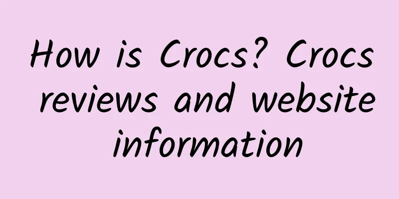 How is Crocs? Crocs reviews and website information