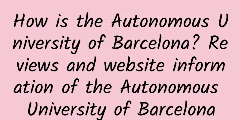 How is the Autonomous University of Barcelona? Reviews and website information of the Autonomous University of Barcelona