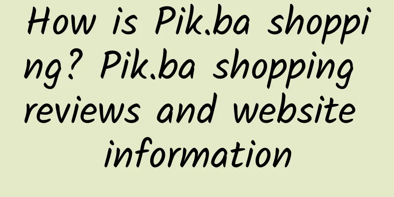 How is Pik.ba shopping? Pik.ba shopping reviews and website information