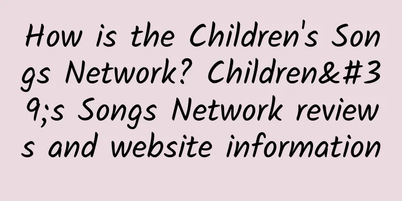 How is the Children's Songs Network? Children's Songs Network reviews and website information
