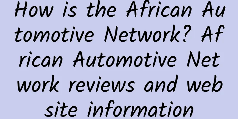 How is the African Automotive Network? African Automotive Network reviews and website information