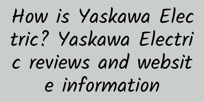 How is Yaskawa Electric? Yaskawa Electric reviews and website information