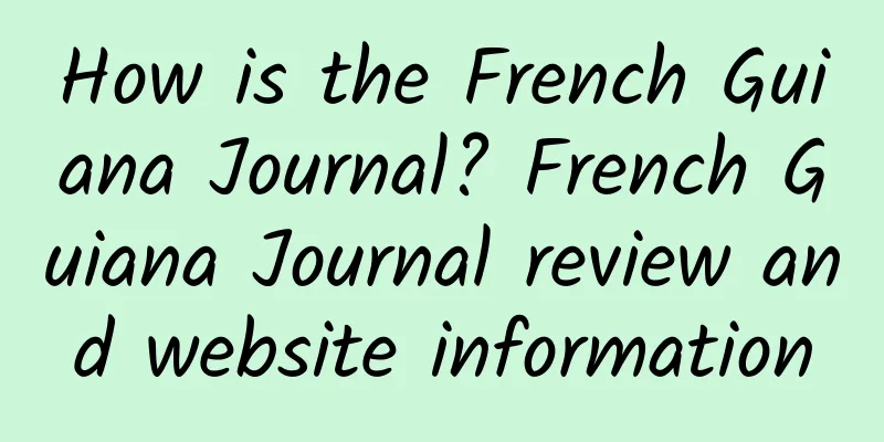 How is the French Guiana Journal? French Guiana Journal review and website information