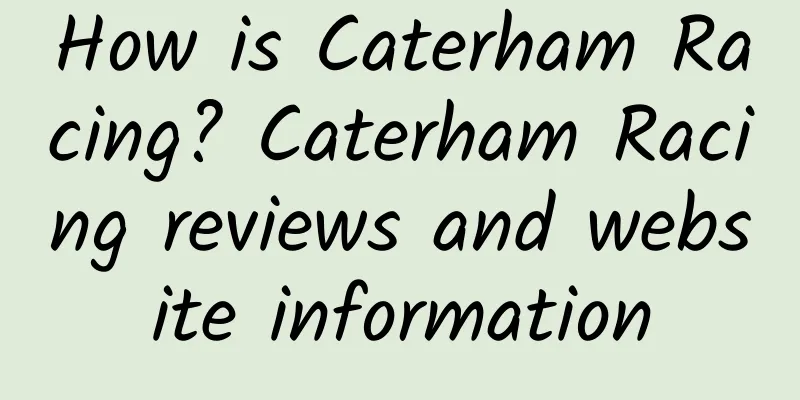 How is Caterham Racing? Caterham Racing reviews and website information