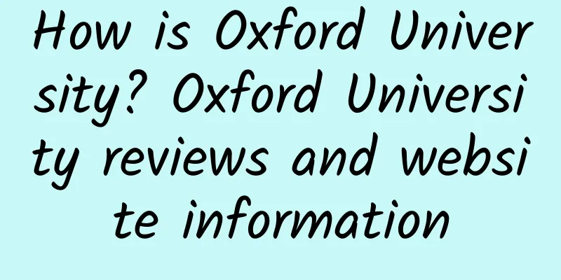 How is Oxford University? Oxford University reviews and website information