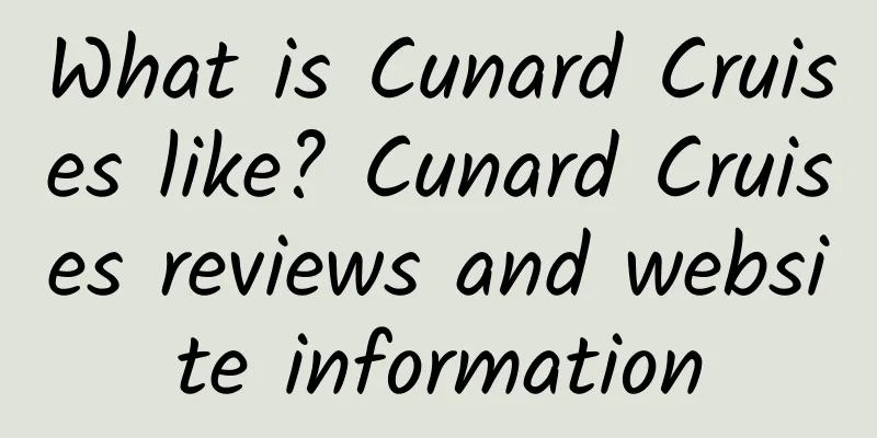 What is Cunard Cruises like? Cunard Cruises reviews and website information