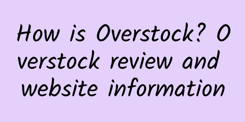 How is Overstock? Overstock review and website information