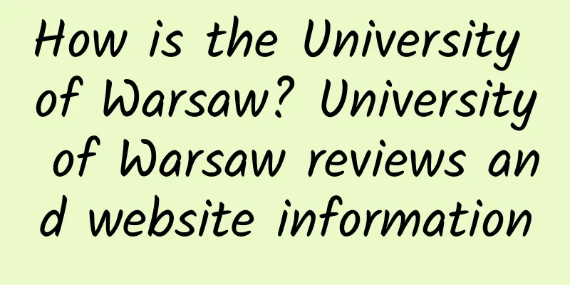 How is the University of Warsaw? University of Warsaw reviews and website information
