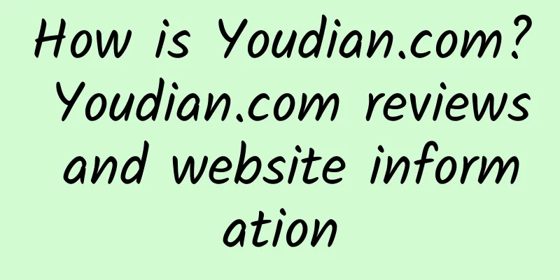 How is Youdian.com? Youdian.com reviews and website information