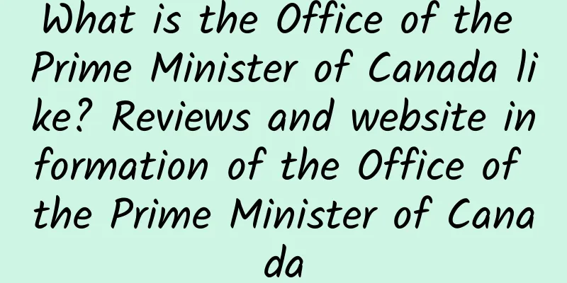 What is the Office of the Prime Minister of Canada like? Reviews and website information of the Office of the Prime Minister of Canada