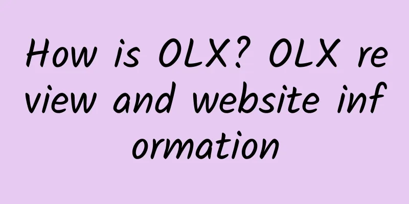 How is OLX? OLX review and website information