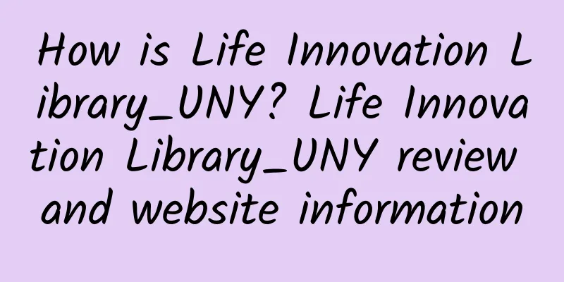 How is Life Innovation Library_UNY? Life Innovation Library_UNY review and website information