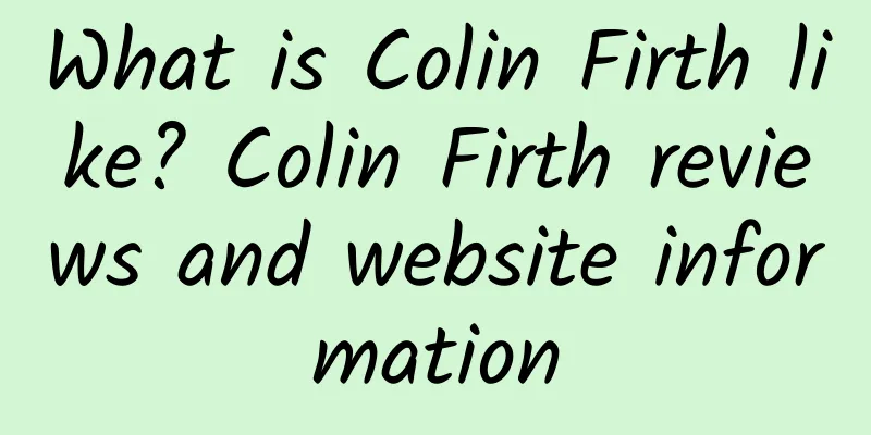 What is Colin Firth like? Colin Firth reviews and website information