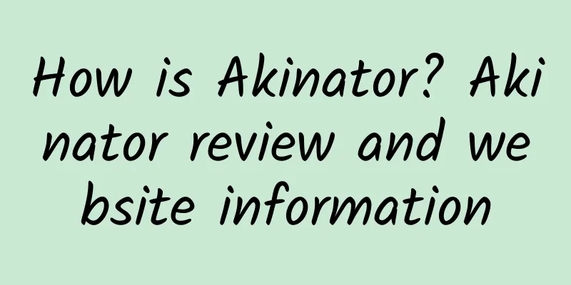 How is Akinator? Akinator review and website information