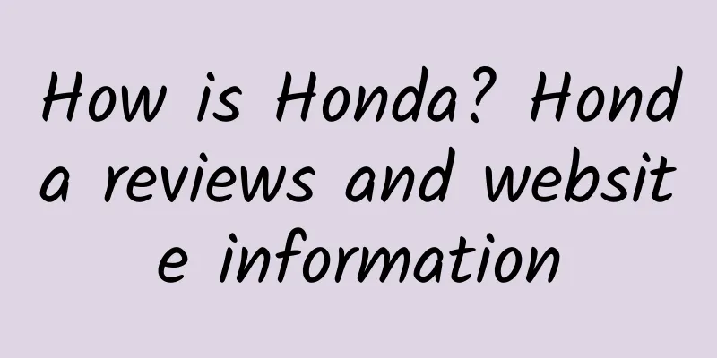 How is Honda? Honda reviews and website information