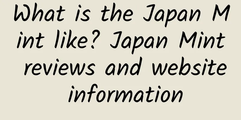 What is the Japan Mint like? Japan Mint reviews and website information