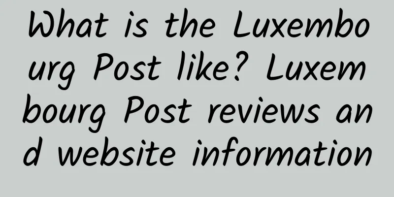 What is the Luxembourg Post like? Luxembourg Post reviews and website information