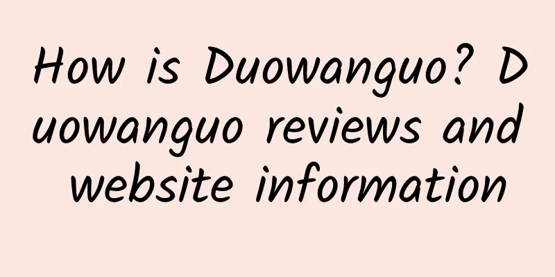 How is Duowanguo? Duowanguo reviews and website information