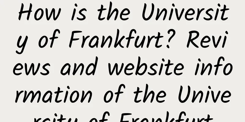 How is the University of Frankfurt? Reviews and website information of the University of Frankfurt