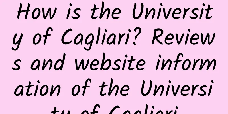 How is the University of Cagliari? Reviews and website information of the University of Cagliari