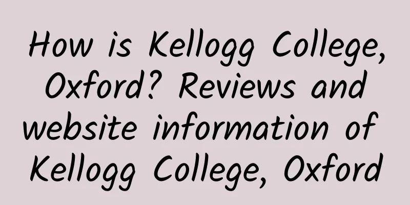 How is Kellogg College, Oxford? Reviews and website information of Kellogg College, Oxford