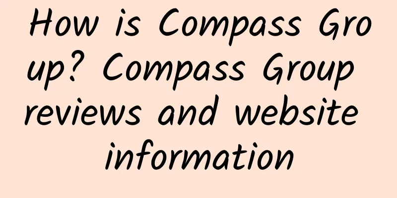 How is Compass Group? Compass Group reviews and website information