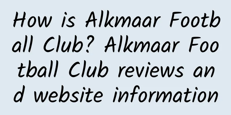 How is Alkmaar Football Club? Alkmaar Football Club reviews and website information