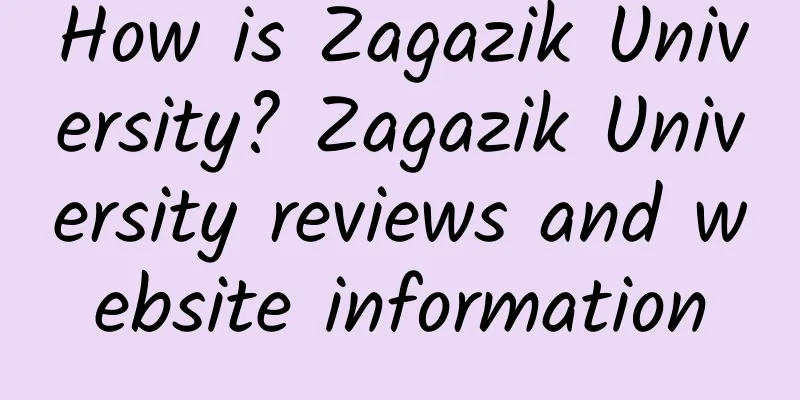 How is Zagazik University? Zagazik University reviews and website information
