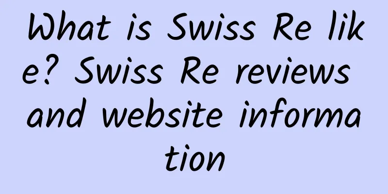 What is Swiss Re like? Swiss Re reviews and website information