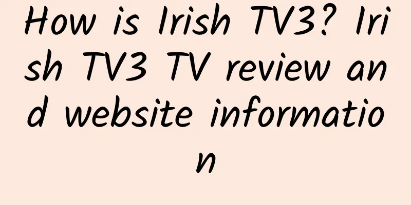 How is Irish TV3? Irish TV3 TV review and website information