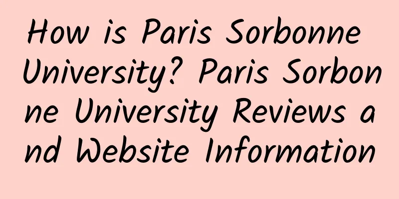 How is Paris Sorbonne University? Paris Sorbonne University Reviews and Website Information
